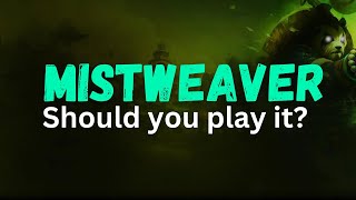 Should You Play Mistweaver Monk? A Spec overview for beginner's