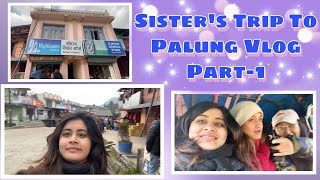 Sister’s  Trip To Palung Vlog Part-1