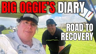 THE ROAD TO RECOVERY. Big Oggie Diary