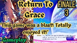 Return to Grace: S1 - EP 3 -  Finale - This Was A Good Game, Enjoy it alot - Gameplay