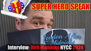 Interview: Dirk Manning NYCC 2024