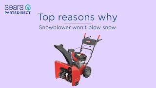 Top reasons why - Snowblower won't blow snow