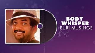 Body Whisper  | Puri Musings by Puri Jagannadh | Puri Connects | Charmme Kaur