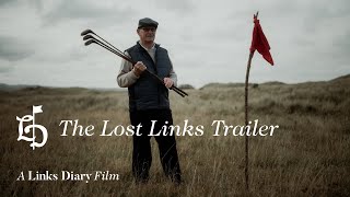 Trailer - The Lost Links | A Links Diary film premieres November 20th