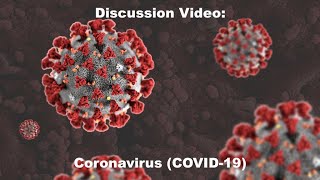 My Discussion of the Coronavirus (COVID -19)