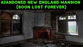 Abandoned New England Mansion (Soon Lost Forever) | Abandoned Places America EP 2