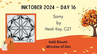 Inktober 2024 - Zentangle© - Day 16 - Sorry