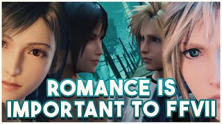 Why Romance is a Major Part of the FFVII Story!