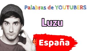 👁️‍🗨️ | LUZU | , sus🔥 frases🔥 y palabras de este ⚡YOUTUBER ⚡... # 4