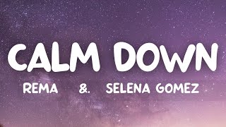 Rema - Calm Down (Lyrics) ft. Selena Gomez