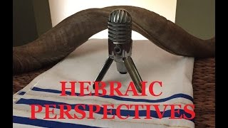 The Hebraic Perspectives Podcast - Now on iTunes