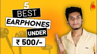 Top 5 Best Earphones Under 500/- | Must Watch Before Buy Budget Earphones |