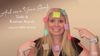 Achieve Your Goals : Part 3 Tasks and Kanban Boards Using the HB90 Method