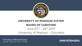 University of Missouri Board of Curators June 22-23 Meeting - Public Session 1 (June 22)