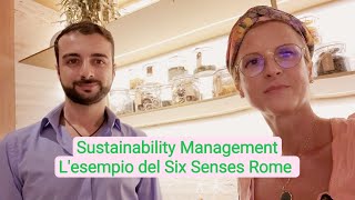 La sostenibilità: nuova frontiera del management nel comparto lusso. L'esempio del Six Senses a Roma