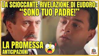 LA PROMESSA ANTICIPAZIONI - LA SCIOCCANTE RIVELAZIONE DI EUDORO: “SONO TUO PADRE!”