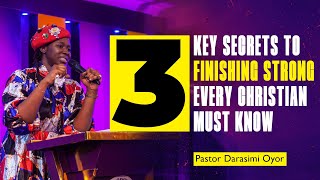 Three Keys to finishing Strong || Darasimi Oyor