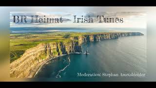 Irish Tunes - BR Heimat 04.03.2023