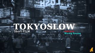 TokyoSlow - Short Film -