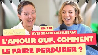 L'amour ouf, comment le faire perdurer ? - Soazig Castelnérac