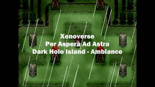 Xenoverse Per Aspera Ad Astra OST - Dark Hole Island