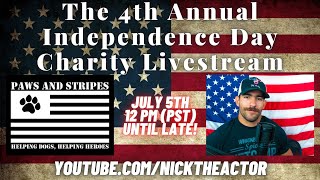 4TH ANNUAL INDEPENDENCE DAY CHARITY STREAM! (SUPPORTING VETERANS AND DOGS)