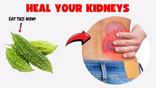 EAT NOW! Without These 8 Foods (Bitter Melon), You  Cannot Heal Your Kidneys-Healthy Every Day