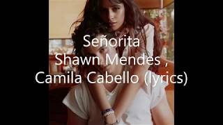 Shawn Mendes , Camila Cabello Señorita lyrics