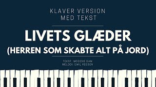 Livets glæder (herren som skabte alt på jord) // Klaver karaoke version med tekst