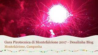 Gara pirotecnica Montefalcione 2017 - Desalinha Blog