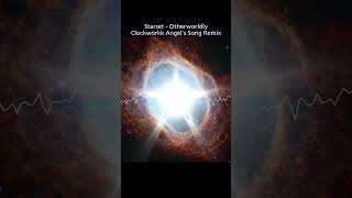 Starset - Otherworldly - (Clockworkk Angel's Song Remix)