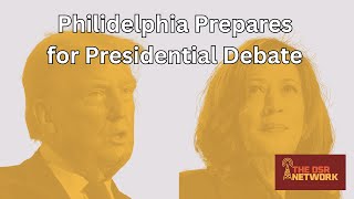 Philadelphia Prepares for Presidential Debate