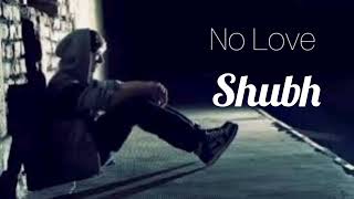 No Love | Song By Shubh |