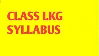 Class L.k.G syllabus