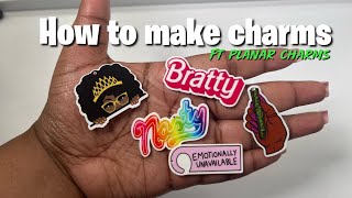 HOW TO MAKE CHARMS FT PLANAR CHARMS