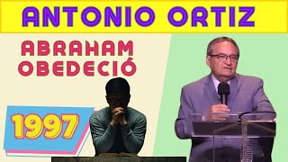 ANTONIO ORTIZ 1997 - Abraham obedeció - TOÑO ORTIZ- Casa de Oracion - #31