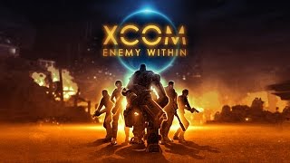 XCOM: Enemy Within Discussion