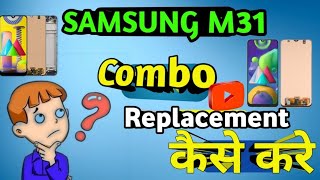 SAMSUNGM31  DISASSEMBLY/ASSEMBLY COMBO REPLACEMENT AT RAVIMOBILE SERVICE&ELECTRICALDIPKA 8349487777