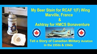 Canadian Regimental RCAF Beer Stein & HMCS Bonaventure Ashtray Examination