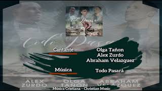 Olga Tañon, Alex Zurdo & Abraham Velazquez - Todo Pasará (Audio)