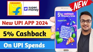 Super.Money UPI App By Flipkart | 5% Cashback on All UPI Spends | Credit Card , Loans & FD |