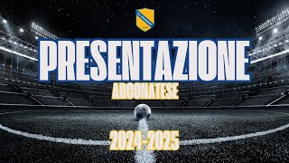 Arconatese - Presentazione stagione 2024/2025