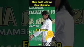 Kisah sedih lahirnya Gus Ulinnnuha part 2 #shorts #Ngajimaningchannel #mediaislamchannel