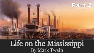 Life on the Mississippi | A FREE FULL LENGTH AUDIO BOOK | Part 2   Chapter 33 to 64 | By Mark Twain