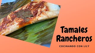 Tamales Rancheros al Estillo Lily (Cocinando Con Lily)