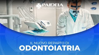 Il nuovo reparto di Odontoiatria di Paideia International Hospital