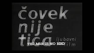 Man is not a Bird - Čovek nije 'tica