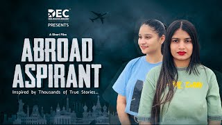 DEC Present Abroad Aspirant | A Short-film | Inspired by Thousands of True Story |