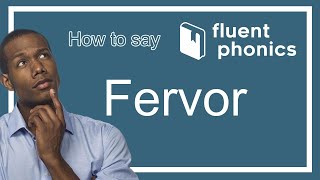 How to pronounce the word Fervor | With definition & example sentence