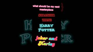 what should be my next sketch or clay model#harrypotter #strangerthings #joker #harleyquinn